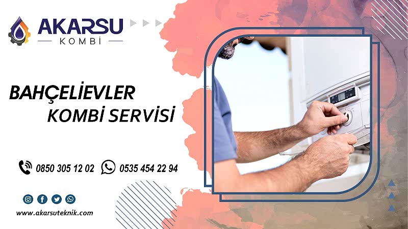 Bahçelievler Kombi Servisi