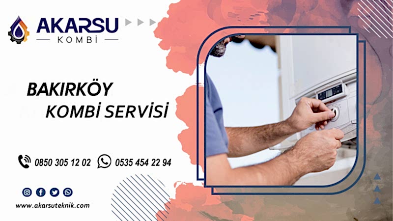Bakırköy Kombi Servisi