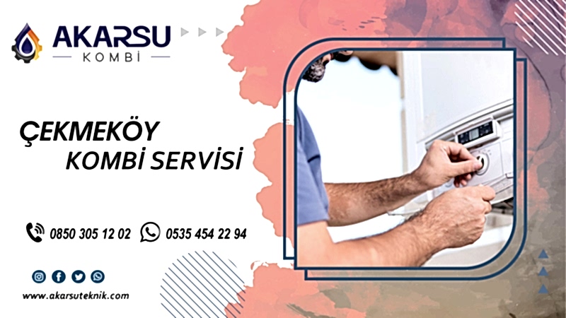 Çekmeköy Kombi Servisi