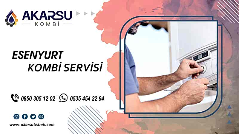 Esenyurt Kombi Servisi