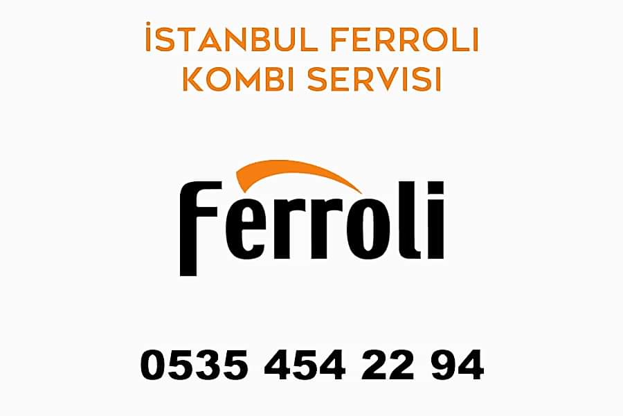 Ferroli Kombi Servisi
